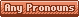 Orange Any Pronouns