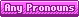 Pink Any Pronouns