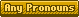 Yellow Any Pronouns