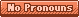 Orange No Pronouns