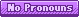 Purple No Pronouns