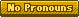 Yellow No Pronouns